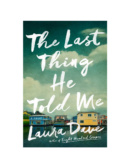 The Last Thing He Told  Me: A Novel